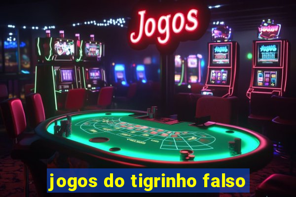 jogos do tigrinho falso